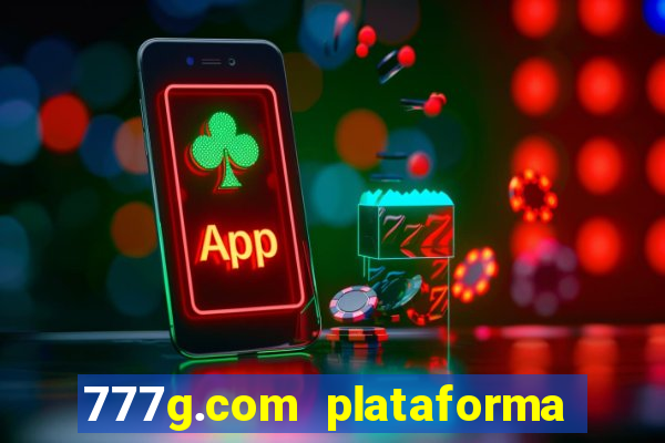 777g.com plataforma de jogos